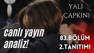 YALI ÇAPKINI 83 BÖLÜM 2 TANITIMI  CANLI YAYIN ANALİZ [upl. by Savory]