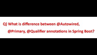 What is difference between Autowired Primary Qualifier annotations in Spring Boot  Java  2024 [upl. by Ehtiaf]