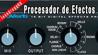 PROCESADORES DE SONIDO El Procesador de Efectos [upl. by Ahsit]