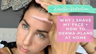 WHY I SHAVE MY FACE  Dermaplaning at home tutorial [upl. by Sturrock]