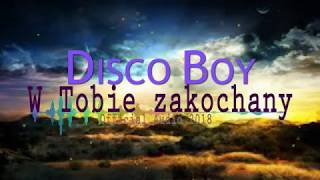 DISCO BOY MUSIC  W Tobie zakochany OFFICIAL AUDIO [upl. by Doownil928]