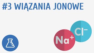 Wiązania jonowe 3  Tworzenie związków chemicznych [upl. by Ancelin169]