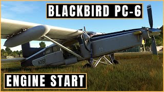 Blackbird  Milviz PC6 MSFS 2020  Turbo Porter  Engine Start Cold amp Dark [upl. by Sirmons]