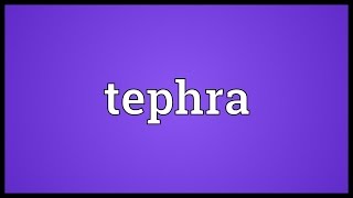 Tephra Meaning [upl. by Ezana]