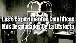 Los 6 Experimentos Científicos Más Despiadados De La Historia [upl. by Lonier664]