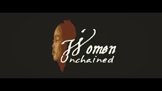 ‘Women Unchained’  Short Documentary Official Trailer [upl. by Ericksen]