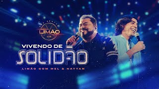 Vivendo de Solidão  Limão com Mel amp Nattan DVD PRA SEMPRE LIMÃO [upl. by Maretz]