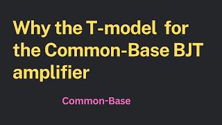 Tmodel for Common Base BJT amplifier Explained High voltage gain and low input resistance [upl. by Hurff44]