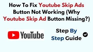 How To Fix Youtube Skip Ads Button Not Working 2024 Why Youtube Skip Ad Button Missing [upl. by Cookie]