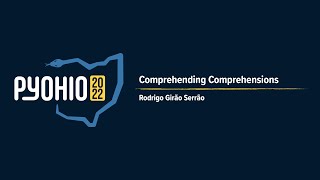 Comprehending Comprehensions PyOhio 2022 [upl. by Etac944]