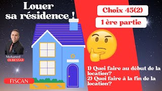 Quoi faire lorsque vous commencer à louer votre résidence [upl. by Gwenette]