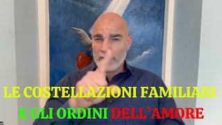 Le Costellazioni Familiari e Gli Ordini dellAmore [upl. by Durwood]