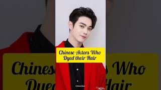 Chinese Actors Who Dyed their Hair chinesedramaxukaiyangyangfypwangyibogoviralshortscdrama [upl. by Haidej]