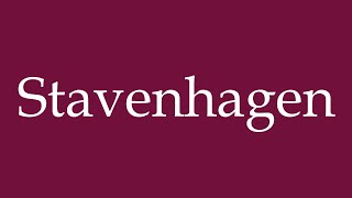 How to Pronounce Stavenhagen Correctly in German [upl. by Bern793]