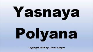 How To Pronounce Yasnaya Polyana Russia [upl. by Halvaard]