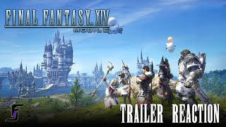 TRAILER REACTION  Final Fantasy XIV Mobile [upl. by Dnamron852]