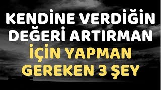 Bir İnsan Kendinden Neden Nefret Eder Nefretten Kurtulmanın ve Özdeğeri Artırmanın 3 Yolu [upl. by Von]