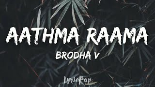 Brodha V  Aathma Raama Lyric Video [upl. by Ayaj]