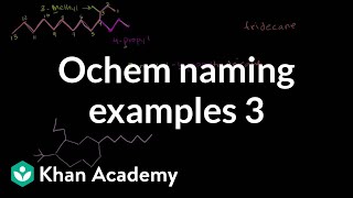 Organic chemistry naming examples 3  Organic chemistry  Khan Academy [upl. by Yorgen]