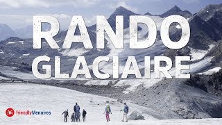 Les Menuires Rando glaciaire avec le bureau des guides [upl. by Atiraj502]