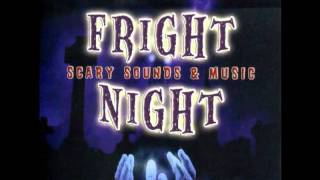 Fright Night  Scary Sounds amp Music [upl. by Bega932]