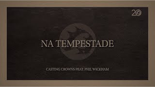 Casting Crowns  Praise You In This Storm Portuguese Lyric Video ft Phil Wickham [upl. by Wolfgang998]