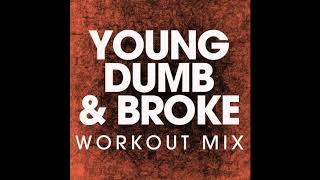 Young Dumb amp Broke Workout Remix [upl. by Fried]