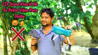 IZI Drone NanoX  Kharid Ne Se Pehle Video Pura dekhe 😡🤬 Honest ReviewDIY izidrone [upl. by Trina]