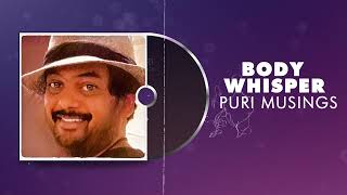 Body Whisper  Puri Musings by Puri Jagannadh  Puri Connects  Charmme Kaur [upl. by Akyre]