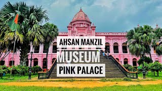 আহসান মঞ্জিল  Ahsan Manzil Museum Dhaka  Perfect place for a day trip 2024 [upl. by Utas617]