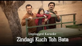 Zindagi Kuch To Bata Unplugged Karaoke Jubin Nutiyal Bajrangi Bhaijaan Salman Khan [upl. by Eiramanel]