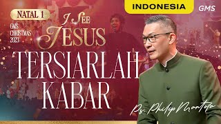 Indonesia  GMS Christmas 2023 quotI See Jesusquot  Tersiarlah Kabar  Ps Philip Mantofa GMS Church [upl. by Retsub]