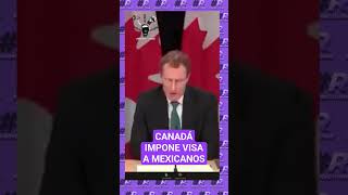 Canadá impone visa a mexicanos [upl. by Ttennaej]