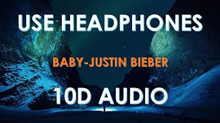 Justin Bieber  Baby ft Ludacris 10D AUDIO [upl. by Retsim567]