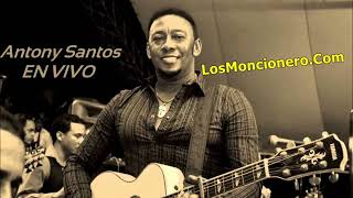 El Mayimbe Antony Santos En Vivola  Bachatas Viejas [upl. by Enelyw]