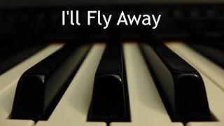 Ill Fly Away  piano instrumental hymn with lyrics [upl. by Purcell]