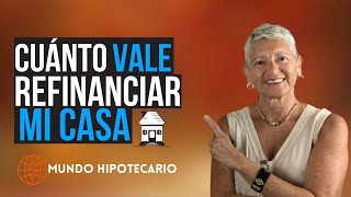 Cuánto vale REFINANCIAR mi casa en el 2021 [upl. by Asfah]