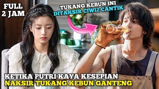 KETIKA CEWEK KAYA KESEPIAN NAKSIR PRIA MISKIN TUKANG KEBUN  Alur Cerita Romantis [upl. by Tobey836]