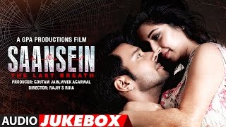 SAANSEIN Full Album  Rajneesh Duggal Sonarika BhadoriaHiten Tejwani amp Neetha  Audio Jukebox [upl. by Eaves367]