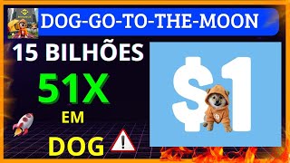 DOG TO THE MOON 🚨URGENTE🚨51X LISTAGEM BINANCE 15 BILHÕES EM CAPITALIZAÇÃO DOG 1 DÓLAR [upl. by Hsihsa771]