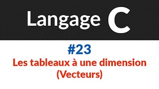 Langage C  Cours et exercices corrigés  23 Tableau à une dimension [upl. by Jollanta713]