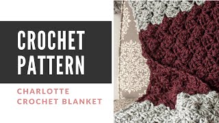 Charlotte Blanket Crochet Pattern  Stitch Tutorial [upl. by Charmaine993]