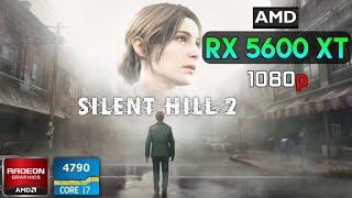 Silent Hill 2 Remake  RX 5600 XT 6GB  I7 4790  1080p Low [upl. by Akihsan]