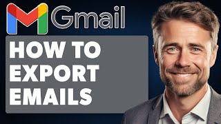 How to Export Emails in Gmail Full 2024 Guide [upl. by Gertrude]