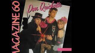 Magazine 60  Don Quichotte 1984 Disco Purrfection Version [upl. by Nelleh797]