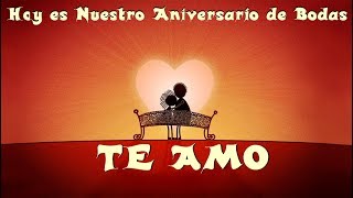 NUESTRO ANIVERSARIO DE BODAS  VIDEO PARA DEDICAR [upl. by Mannie]