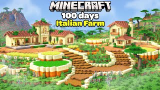 I Spent 100 Days Building an Italian Farm in Minecraft [upl. by Robinet]