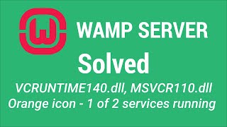 Solved WAMP server VCRUNTIME140dll MSVCR110dll amp Orange icon [upl. by Nnayram398]