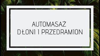 Ręka rękę masuje  automasaż dłoni i przedramion [upl. by Philps667]