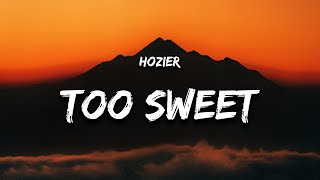 Hozier  Too Sweet Lyrics quoti take my whiskey neatquot [upl. by Ahsiened]